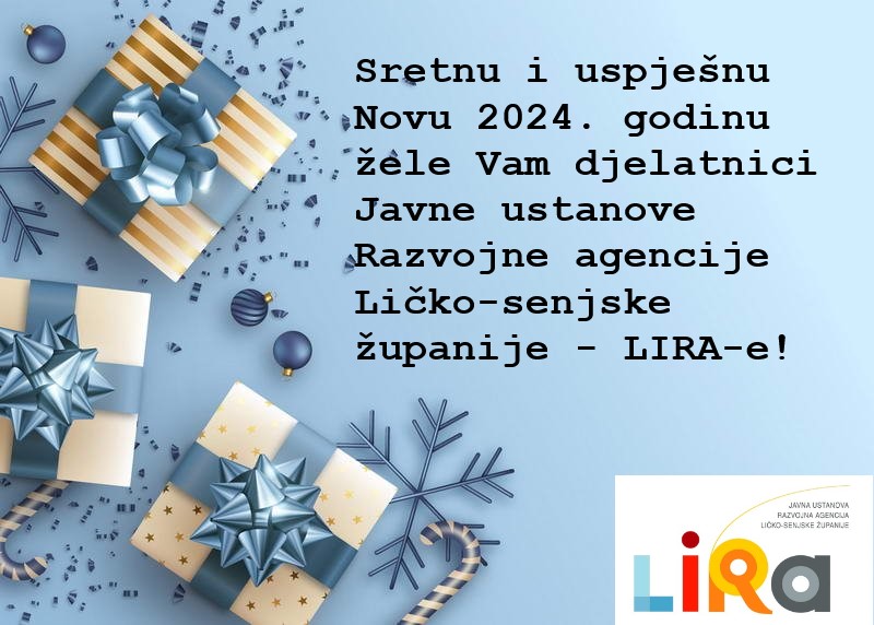 Sretnu i uspješnu Novu 2024. godinu žele Vam djelatnici Javne ustanove Razvojne agencije Ličko-senjske županije - LIRA-e