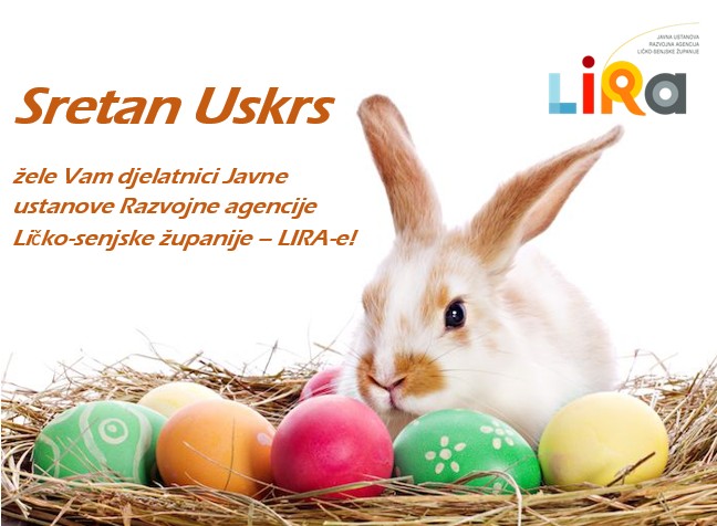 Sretan i blagoslovljen Uskrs žele Vam djelatnici Javne ustanove Razvojne agencije Ličko-senjske županije - LIRA-e!